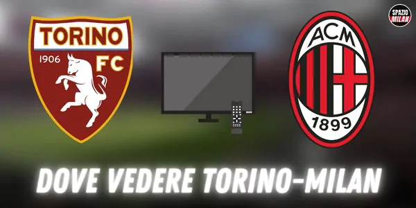 Dove vedere Torino-Milan