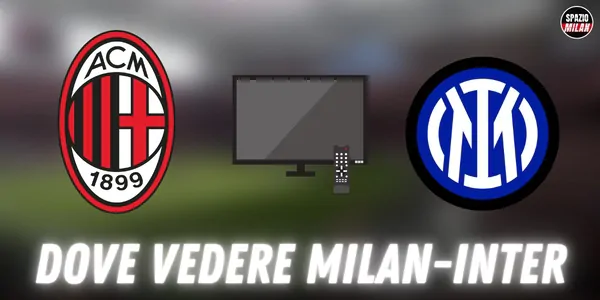 dove vedere milan inter